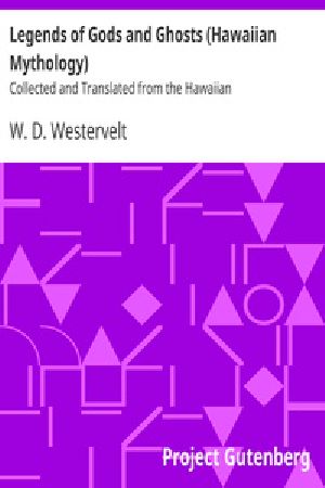 [Gutenberg 39195] • Legends of Gods and Ghosts (Hawaiian Mythology) / Collected and Translated from the Hawaiian